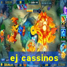 ej cassinos